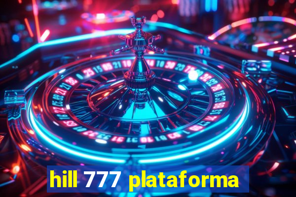 hill 777 plataforma